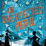 Hooked By That Book Review of An Unexpected Peril