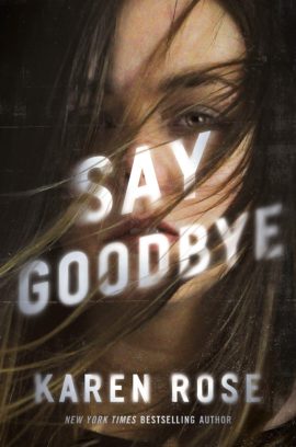 Hooked By That Book Review for Say Goodbye by Karen Rose