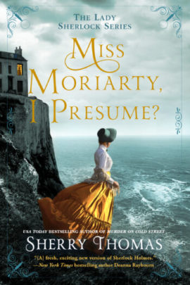 Hooked By That Book: Miss Moriarty, I Presume by Sherry Thomas