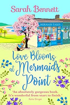 Hooked By That Book Review for Love Blooms at Mermaids Point by Sarah Bennett