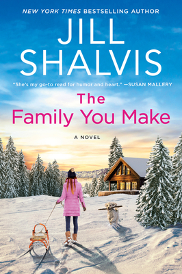 Hooked By That Book: The Family You Make by Jill Shalvis