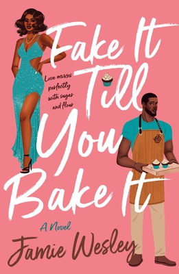 Hooked By That Book Review for Fake It Till You Bake It by Jamie Wesley