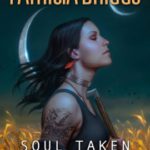 Hooked By That Book Review for Soul Taken by Patricia Briggs