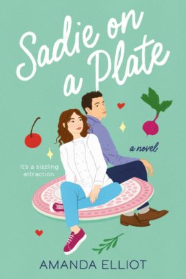 Hooked By That Book: Sadie on a Plate by Amanda Elliott