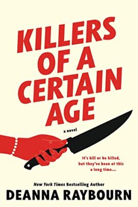 Hooked By That Book: Killers of a Certain Age by Deanna Raybourn