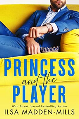 Hooked By That Book: Princess and the Player by Ilsa Madden-Mills