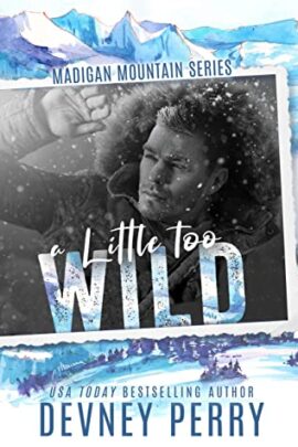 Hooked By That Book: A Little Too Wild by Devney Perry
