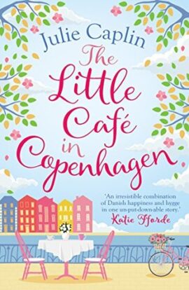 Hooked By That Book: The Little Café in Copenhagen by Julia Caplin