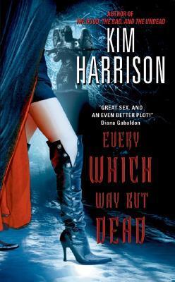 Hooked By That Book: Every Which Way But Dead by Kim Harrison