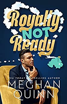 Hooked By That Book: Royally Not Ready by Meghan Quinn