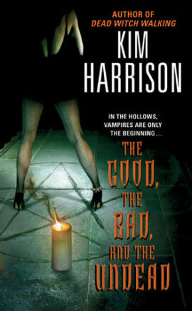 Hooked By That Book: The Good, the Bad, and the Undead by Kim Harrison
