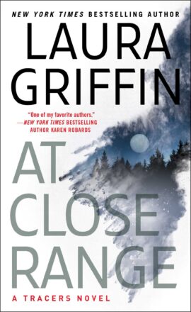 At Close Range by Laura Griffin on Hooked By That Book