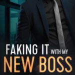 Faking It With My New Boss by Laura Olsen Review on Hooked By That Book