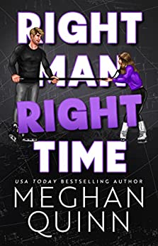 Right Man, Right Time by Meghan Quinn on Hooked By That Book