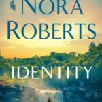 Identity by Nora Roberts on Hooked By That Book
