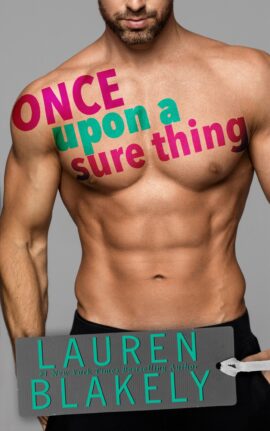 Once Upon a Sure Thing by Lauren Blakely on Hooked By That Book
