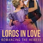 Romancing the Heiress by Darcy Burke on Hooked By That Book