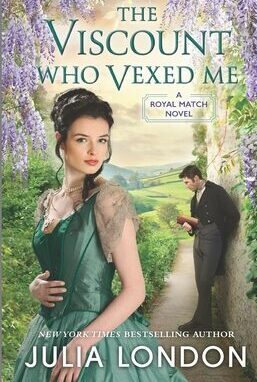 The Viscount Who Vexed Me by Julia London on Hooked By That Book
