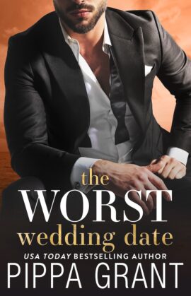 The Worst Wedding Date by Pippa Grant on Hooked By That Book