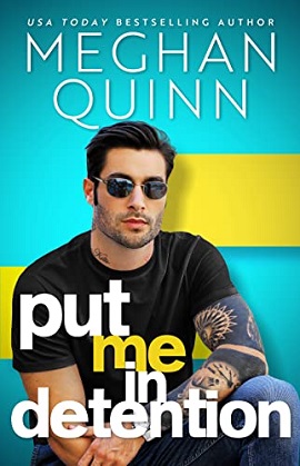 Put Me in Detention by Meghan Quinn on Hooked By That Book