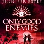 Only Good Enemies by Jennifer Estep on Hooked By That Book