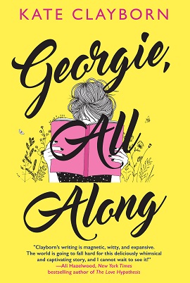 Georgie, All Along by Kate Clayborn on Hooked By That Book