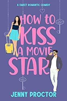 How to Kiss a Movie Star by Jenny Proctor on Hooked By That Book