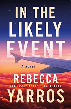 In the Likely Event by Rebecca Yarros on Hooked By That Book
