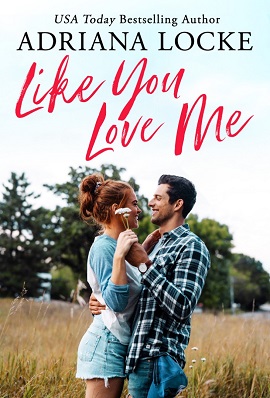 Like You Love Me by Adriana Locke on Hooked By That Book