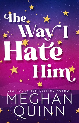 The Way I Hate Him by Meghan Quinn on Hooked By That Book
