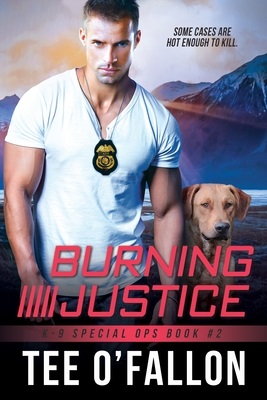 Burning Justice by Tee O'Fallon on Hooked By That Book