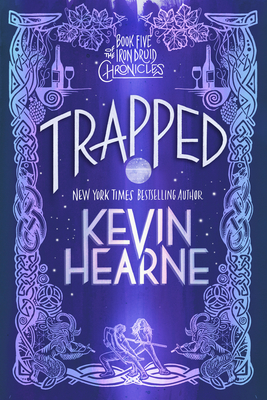 Trapped by Kevin Hearne on Hooked By That Book