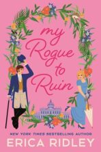 My Rogue to Ruin by Erica Ridley on Hooked By That Book