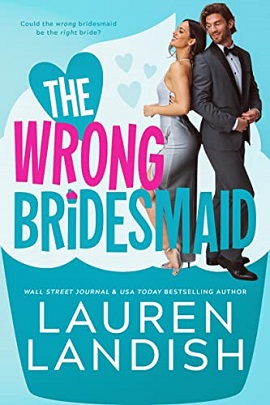 The Wrong Bridesmaid by Lauren Landish on Hooked By That Book