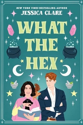 What the Hex by Jessica Clare on Hooked By That Book
