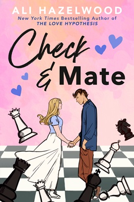 Check & Mate by Ali Hazelwood on Hooked By That Book