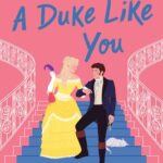 Never Met a Duke Like You by Amalie Howard on Hooked By That Book