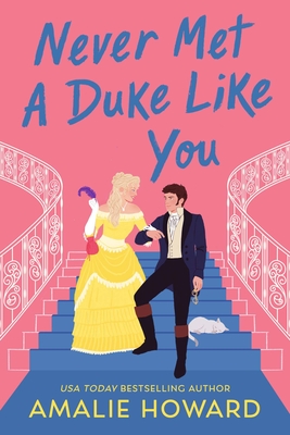 Never Met a Duke Like You by Amalie Howard on Hooked By That Book
