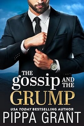 The Gossip and the Grump by Pippa Grant on Hooked By That Book