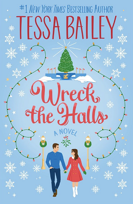 Wreck the Halls by Tessa Bailey on Hooked By That Book