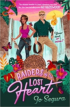 Raiders of the Lost Heart by Jo Segura on Hooked By That Book
