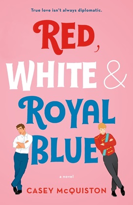 Red, White & Royal Blue by Casey McQuiston on Hooked By That Book