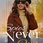 Spies Never Quit by M. Taylor Christensen on Hooked By That Book