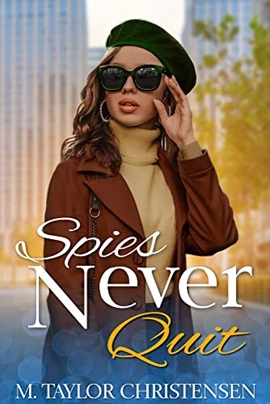 Spies Never Quit by M. Taylor Christensen on Hooked By That Book