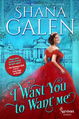 I Want You to Want Me by Shana Galen on Hooked By That Book