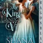 The King and Vi by Shana Galen on Hooked By That Book