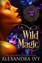 Wild Magic by Alexandra Ivy on Hooked By That Book