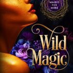 Wild Magic by Alexandra Ivy on Hooked By That Book