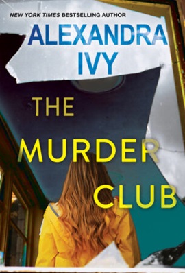 The Murder Club by Alexandra Ivy on Hooked By That Book