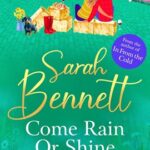Come Rain or Shine by Sarah Bennett on Hooked By That Book